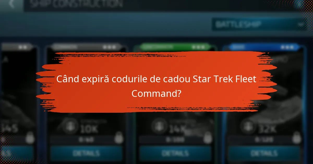 Când expiră codurile de cadou Star Trek Fleet Command?