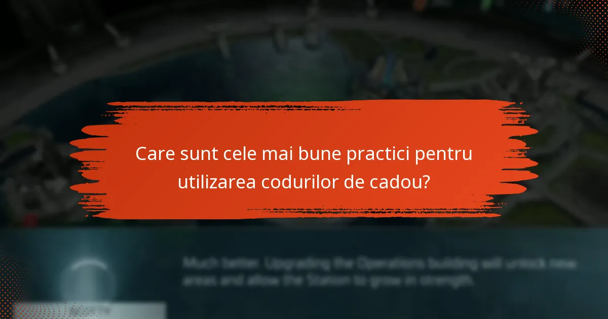 Care sunt cele mai bune practici pentru utilizarea codurilor de cadou?