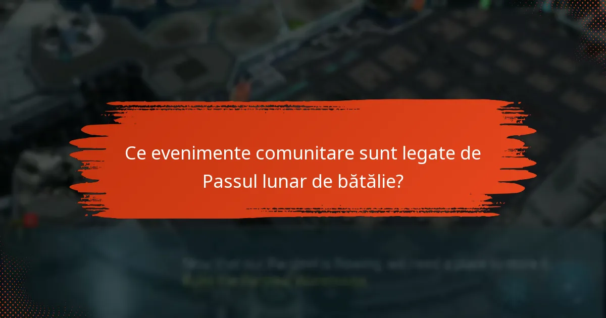 Ce evenimente comunitare sunt legate de Passul lunar de bătălie?