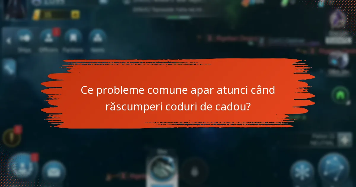 Ce probleme comune apar atunci când răscumperi coduri de cadou?