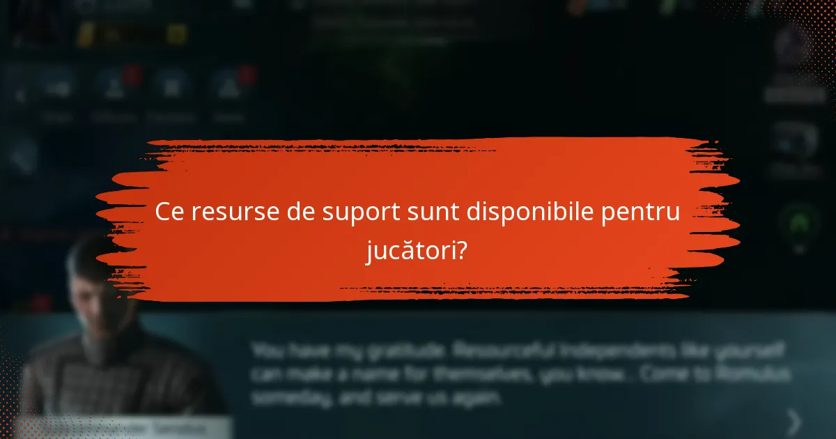 Ce resurse de suport sunt disponibile pentru jucători?