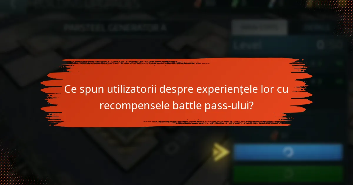 Ce spun utilizatorii despre experiențele lor cu recompensele battle pass-ului?