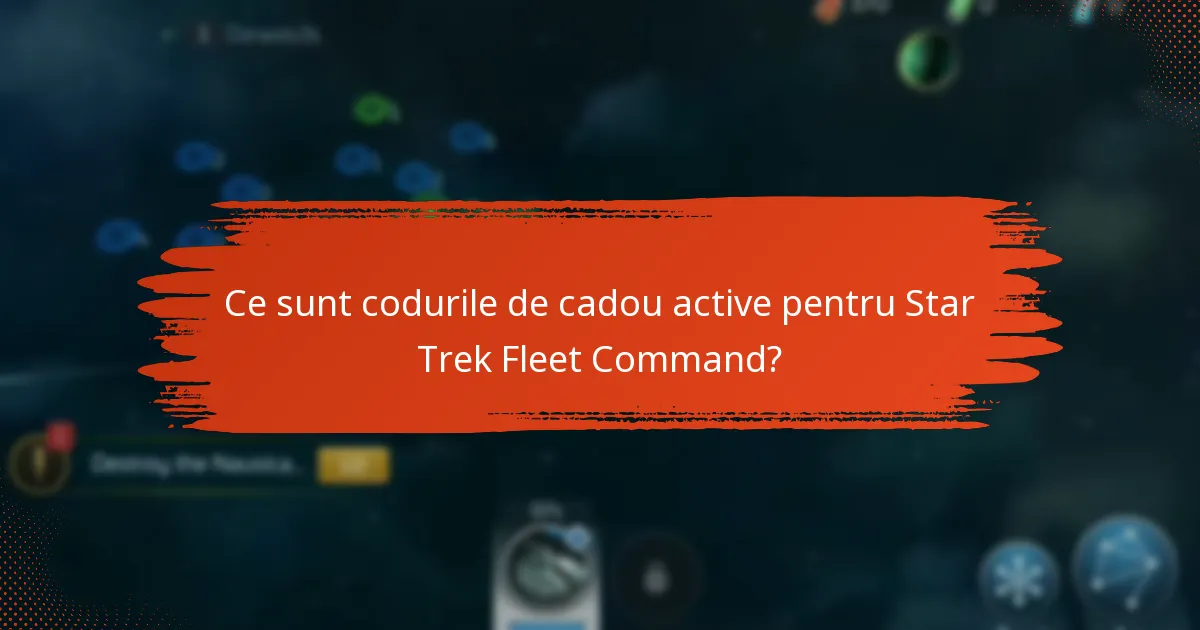 Ce platforme suportă codurile de cadou pentru Star Trek Fleet Command?