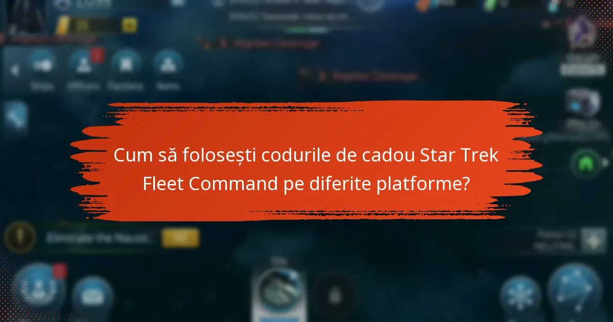 Unde pot găsi surse de încredere pentru codurile de cadou Star Trek Fleet Command?