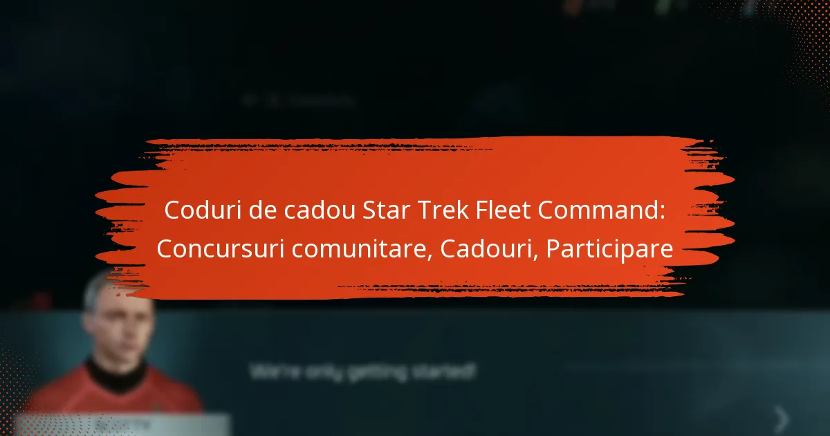 Coduri de cadou Star Trek Fleet Command: Concursuri comunitare, Cadouri, Participare