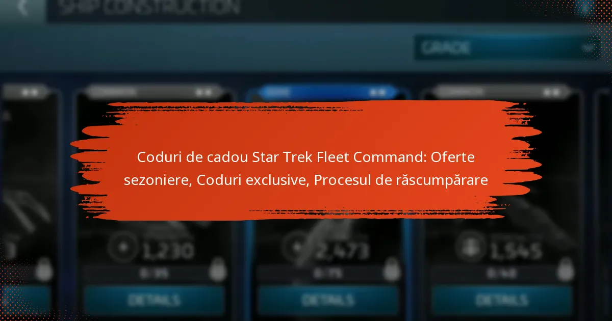 Coduri de cadou Star Trek Fleet Command: Oferte sezoniere, Coduri exclusive, Procesul de răscumpărare