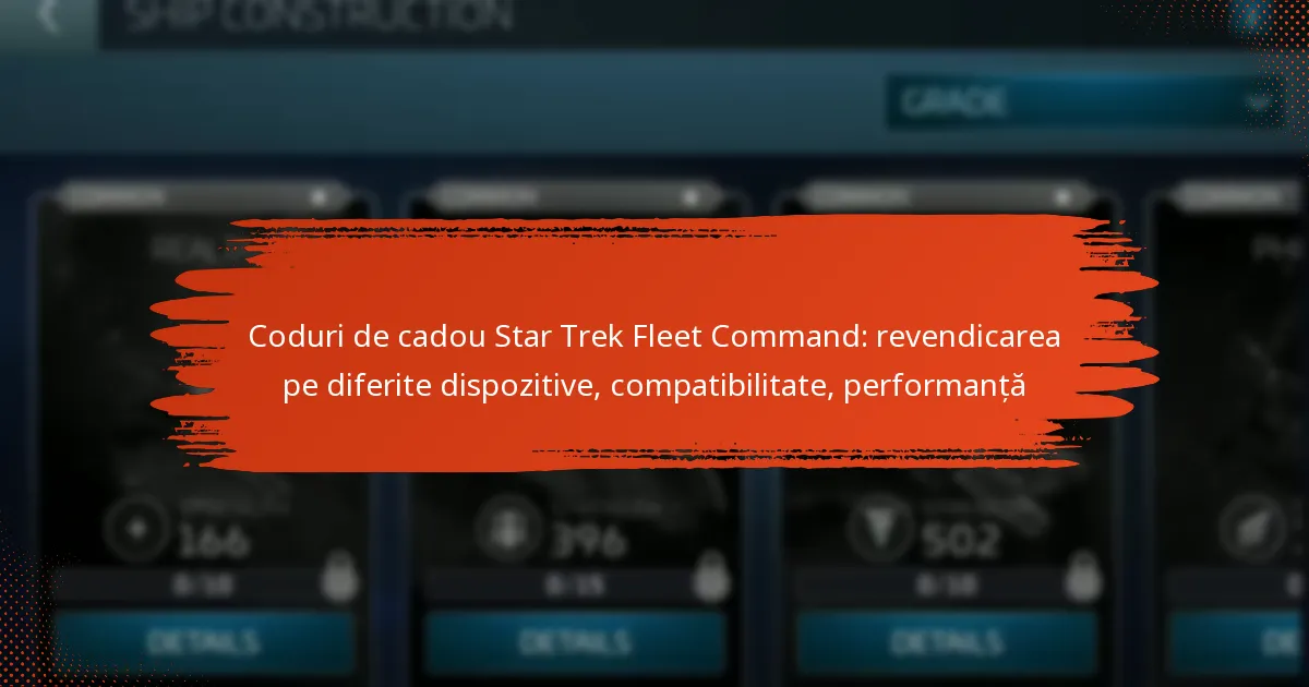 Coduri de cadou Star Trek Fleet Command: revendicarea pe diferite dispozitive, compatibilitate, performanță