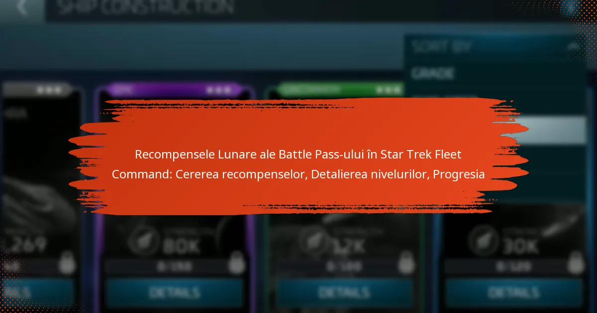 Recompensele Lunare ale Battle Pass-ului în Star Trek Fleet Command: Cererea recompenselor, Detalierea nivelurilor, Progresia